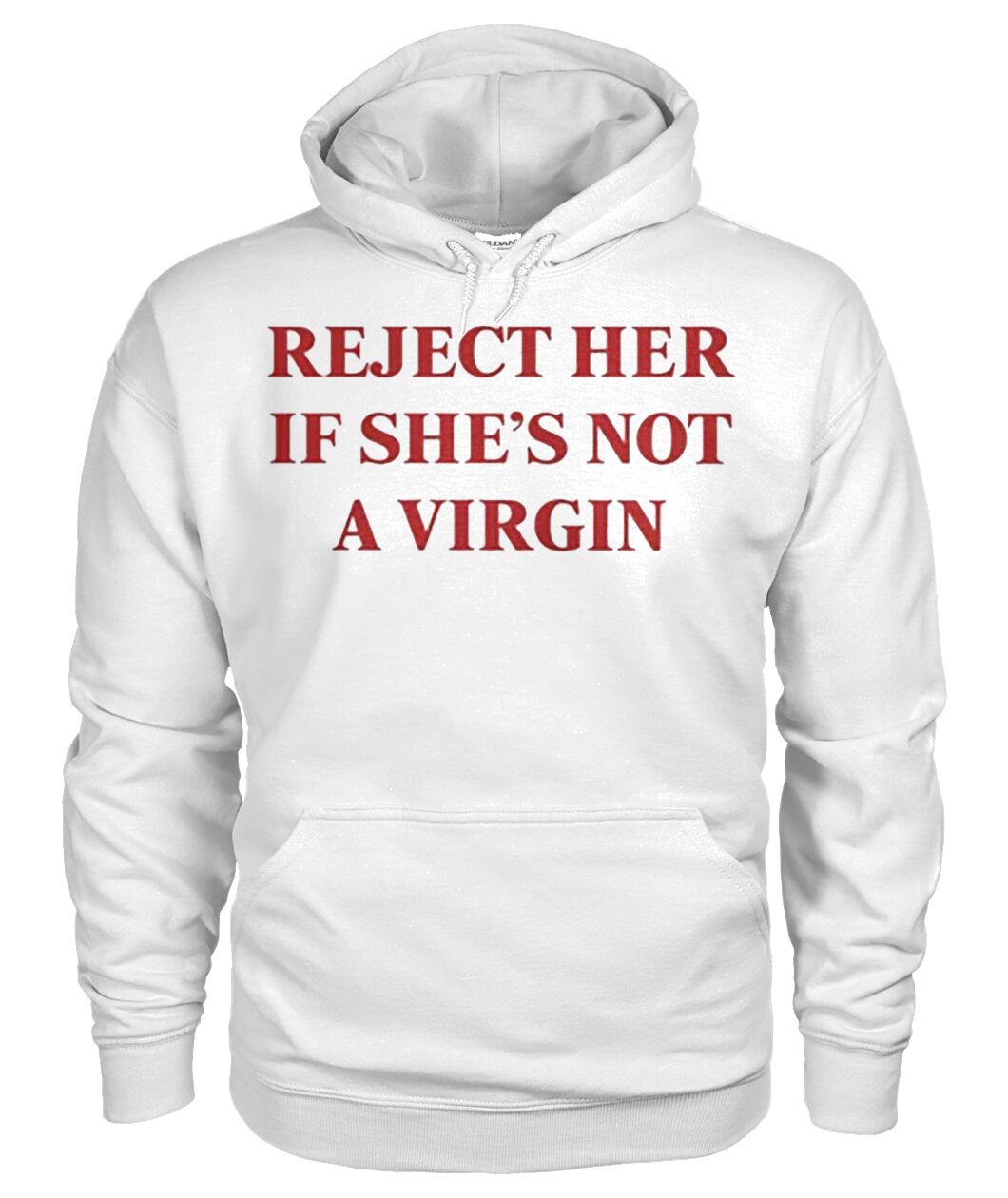 Reject Her If She s Not A Virgin Shirt