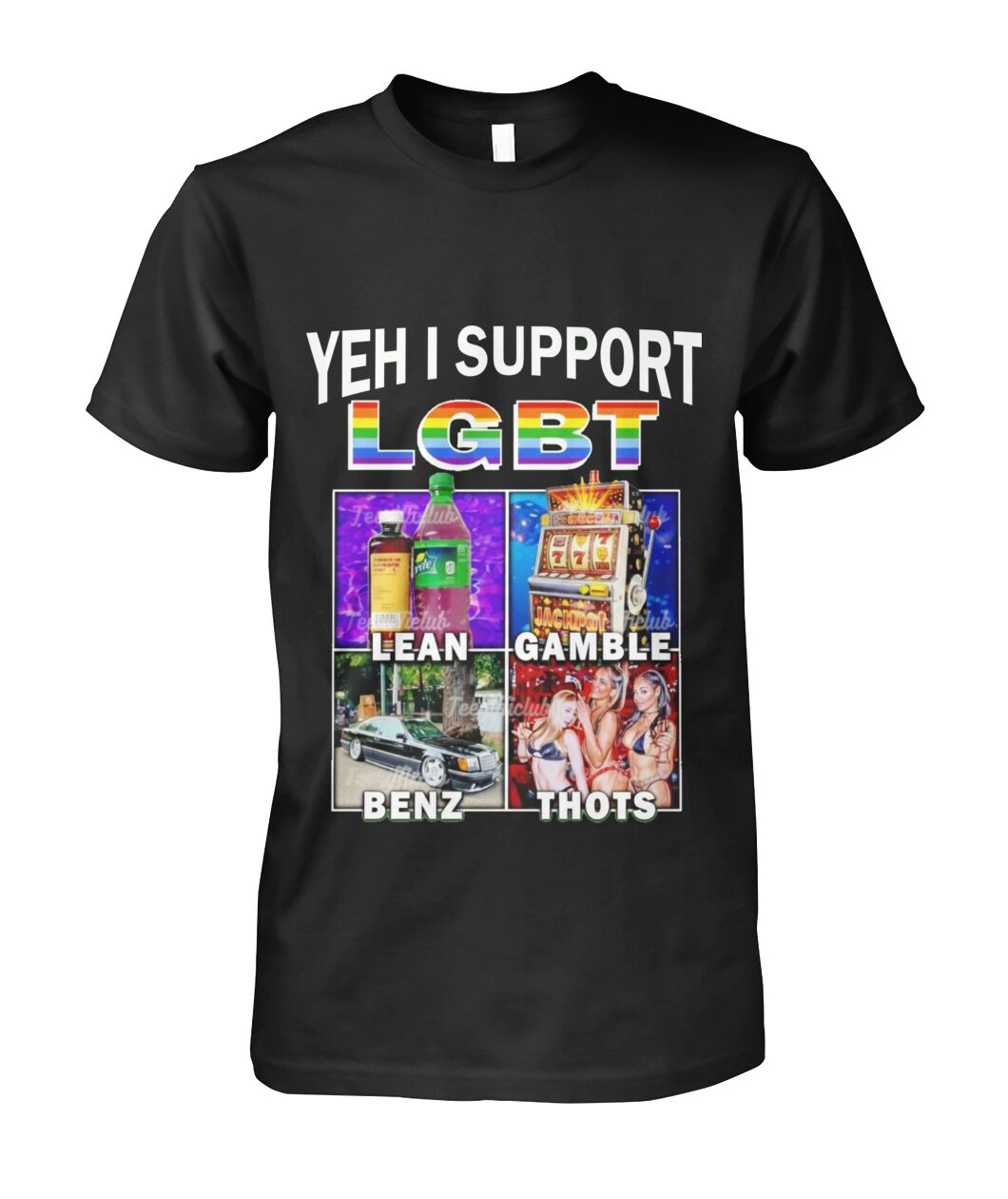 Yeh I Support Lgbt Lean Gamble Benz Thots Shirt - Viralstyle