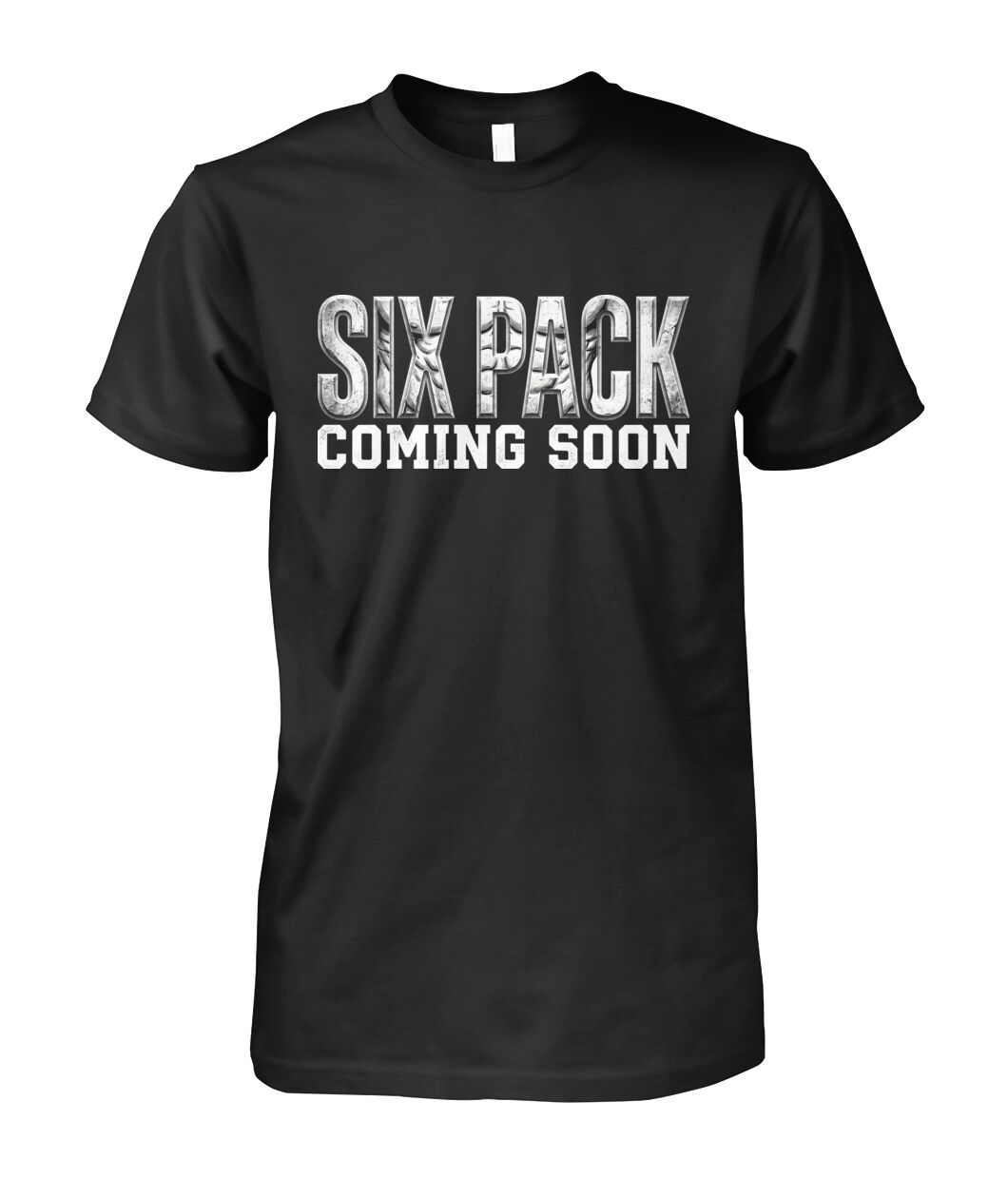 Six Pack Coming Soon T-Shirt - Funny Gym Fitness Gift