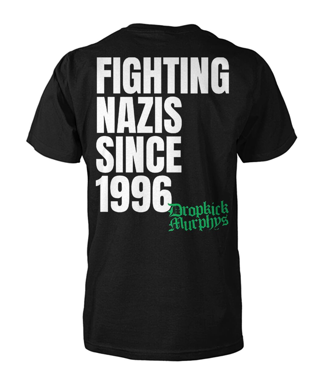 Fighting Nazis Since '96 Dropkick Murphys Shirt