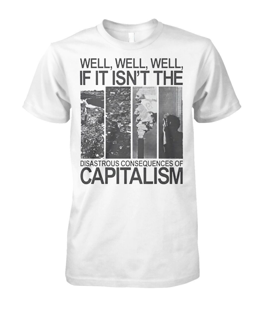 Disastrous Consequences of Capitalism Shirt