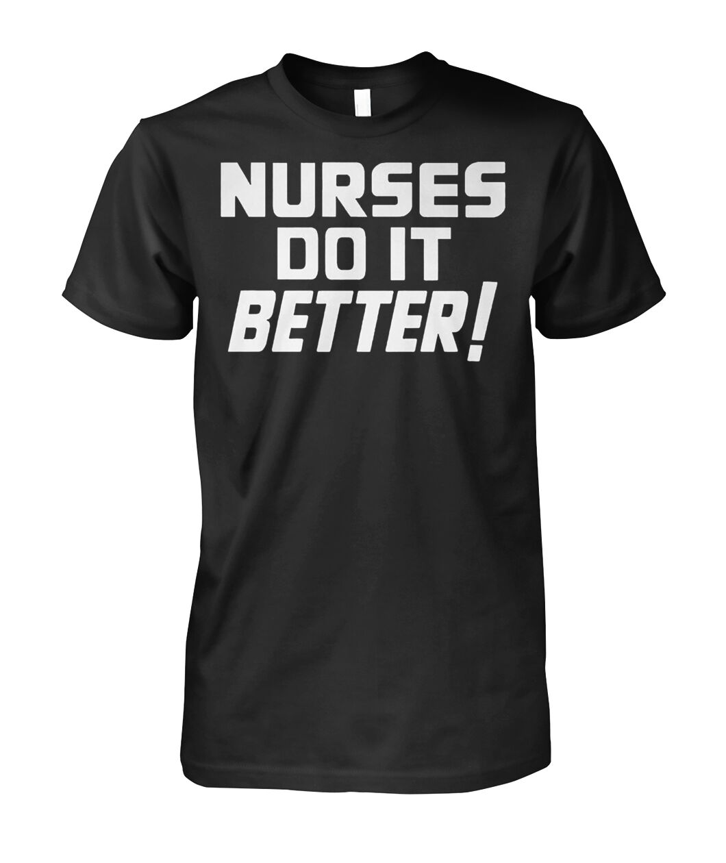 Nurses Do It Better Shirt