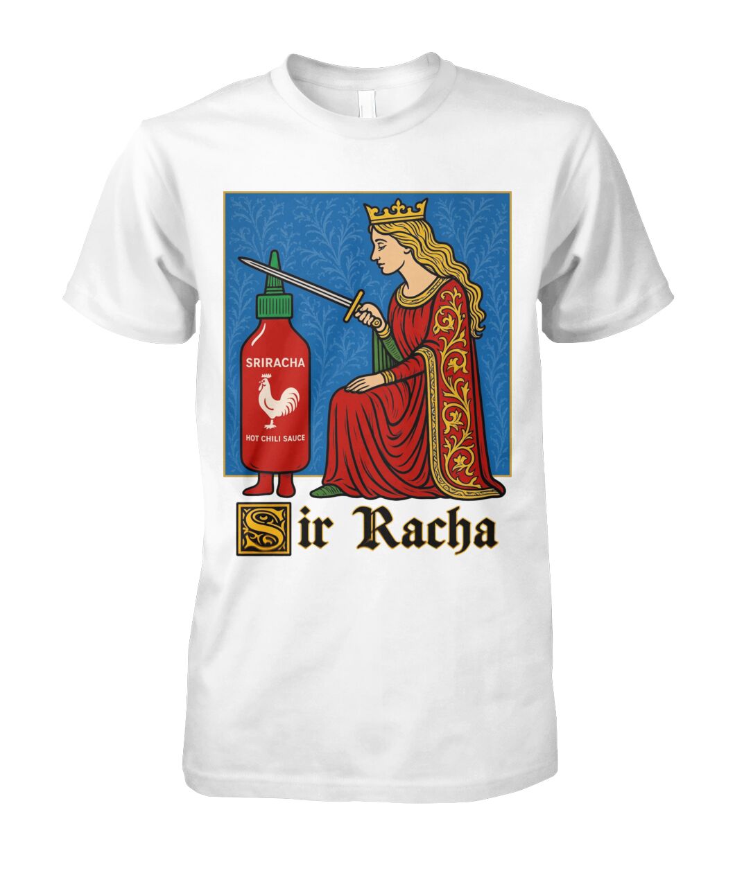 Sir Racha Knight Meme T-Shirt - Hot Sauce Lovers Gift
