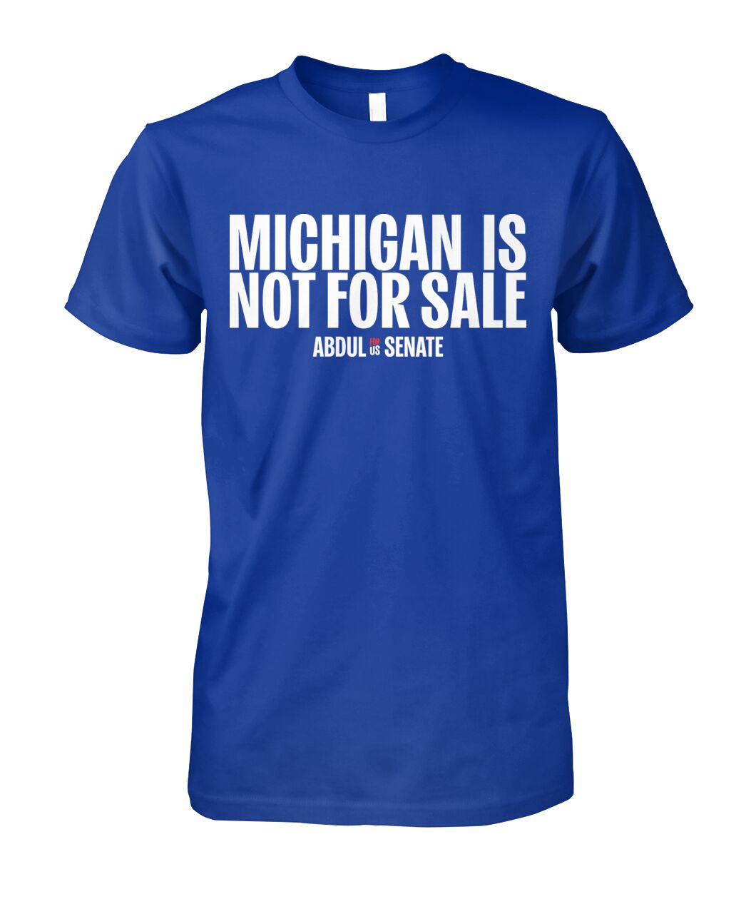 Michigan Is Not For Sale T-Shirt - Abdul US Senate Apparel