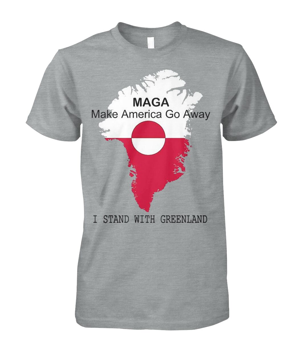 Make America Go Away I Support Greenland Shirt