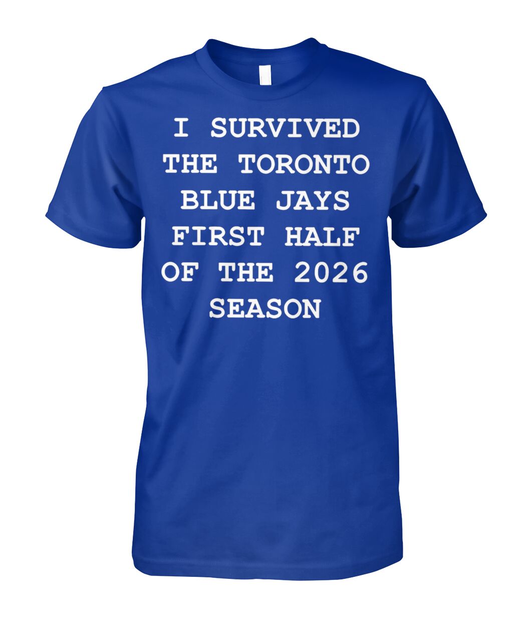 I Survived The Toronto First Half Of The 2026 Season Shirt