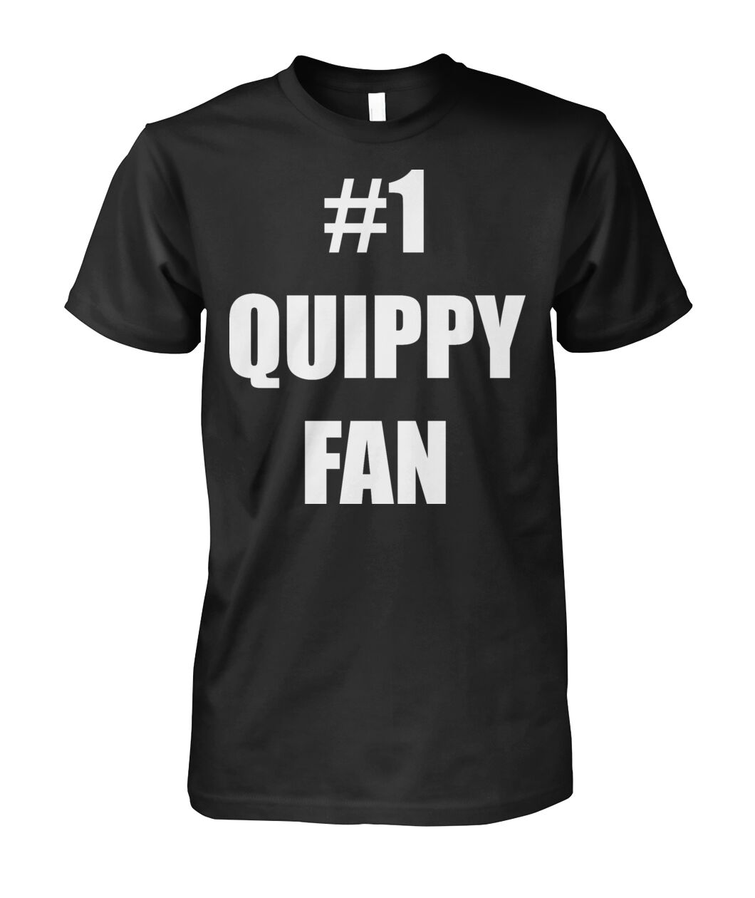 Number 1 Quippy Fan - Viralstyle