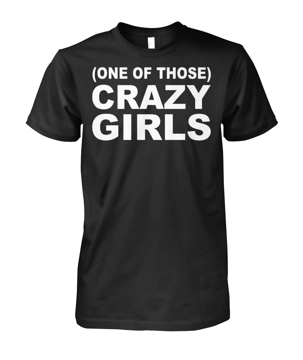 One Of Those Crazy Girls Shirt