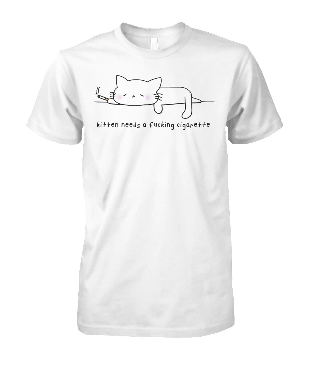 Kitten Needs A Fucking Cigarette T-Shirt