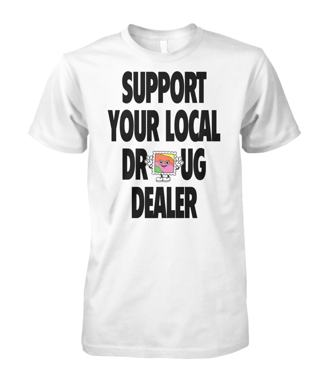 Support Your Local Drug Dealer Shirt - Viralstyle